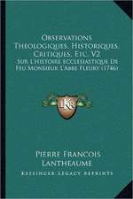 Observations Theologiques, Historiques, Critiques, Etc. V2