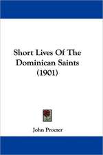 Short Lives Of The Dominican Saints (1901)