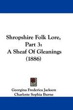 Shropshire Folk Lore, Part 3