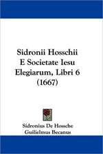 Sidronii Hosschii E Societate Iesu Elegiarum, Libri 6 (1667)