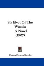 Sir Elyot Of The Woods