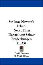 Sir Isaac Newton's Leben