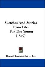 Sketches And Stories From Life