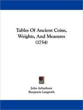 Tables Of Ancient Coins, Weights, And Measures (1754)