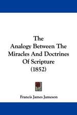 The Analogy Between The Miracles And Doctrines Of Scripture (1852)