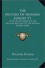 The History Of Modern Europe V1