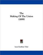 The Making Of The Union (1899)