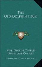 The Old Dolphin (1885)