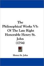 The Philosophical Works V5