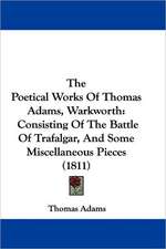 The Poetical Works Of Thomas Adams, Warkworth