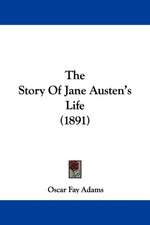 The Story Of Jane Austen's Life (1891)