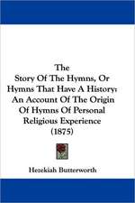 The Story Of The Hymns, Or Hymns That Have A History