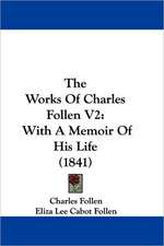 The Works Of Charles Follen V2