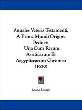 Annales Veteris Testamenti, A Prima Mundi Origine Deducti