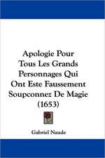 Apologie Pour Tous Les Grands Personnages Qui Ont Este Faussement Soupconnez De Magie (1653)