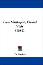 Cara Mustapha, Grand Vizir (1684)