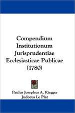 Compendium Institutionum Jurisprudentiae Ecclesiasticae Publicae (1780)