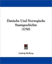 Danische Und Norwegische Staatsgeschichte (1750)