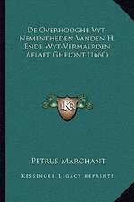 De Overhooghe Vyt-Nementheden Vanden H. Ende Wyt-Vermaerden Aflaet Gheiont (1660)