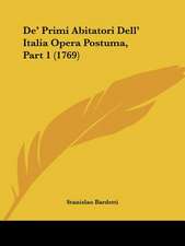 De' Primi Abitatori Dell' Italia Opera Postuma, Part 1 (1769)