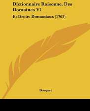 Dictionnaire Raisonne, Des Domaines V1