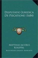 Disputatio Juridica De Piscatione (1684)