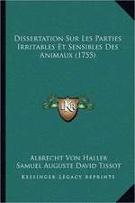 Dissertation Sur Les Parties Irritables Et Sensibles Des Animaux (1755)