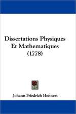 Dissertations Physiques Et Mathematiques (1778)