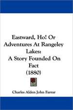 Eastward, Ho! Or Adventures At Rangeley Lakes