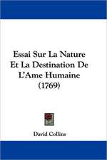 Essai Sur La Nature Et La Destination De L'Ame Humaine (1769)