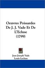 Oeuvres Poissardes de J. J. Vade Et de L'Ecluse (1799)