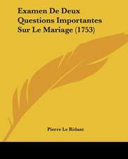 Examen De Deux Questions Importantes Sur Le Mariage (1753)