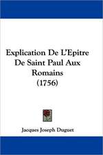 Explication De L'Epitre De Saint Paul Aux Romains (1756)