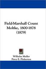 Field-Marshall Count Moltke, 1800-1878 (1879)