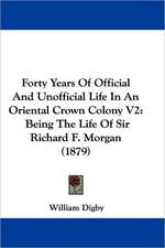 Forty Years Of Official And Unofficial Life In An Oriental Crown Colony V2