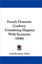 French Domestic Cookery