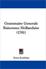 Grammaire Generale Raisonnee Hollandaise (1781)