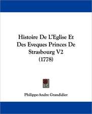 Histoire De L'Eglise Et Des Eveques Princes De Strasbourg V2 (1778)