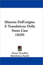 Historia Dell'origine E Translatione Della Santa Casa (1629)