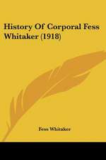 History Of Corporal Fess Whitaker (1918)