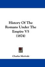 History Of The Romans Under The Empire V5 (1874)