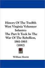 History Of The Twelfth West Virginia Volunteer Infantry