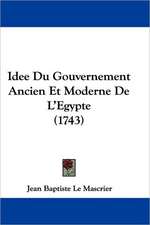 Idee Du Gouvernement Ancien Et Moderne De L'Egypte (1743)