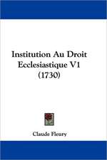 Institution Au Droit Ecclesiastique V1 (1730)