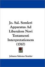 Jo. Sal. Semleri Apparatus Ad Liberalem Novi Testamenti Interpretationem (1767)