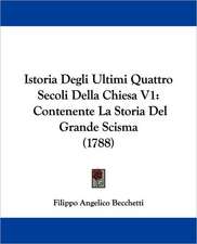 Istoria Degli Ultimi Quattro Secoli Della Chiesa V1