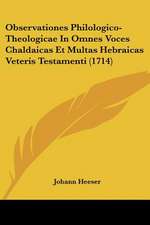 Observationes Philologico-Theologicae In Omnes Voces Chaldaicas Et Multas Hebraicas Veteris Testamenti (1714)