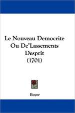 Le Nouveau Democrite Ou De'Lassements Desprit (1701)