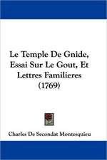 Le Temple de Gnide, Essai Sur Le Gout, Et Lettres Familieres (1769)