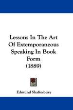 Lessons In The Art Of Extemporaneous Speaking In Book Form (1889)